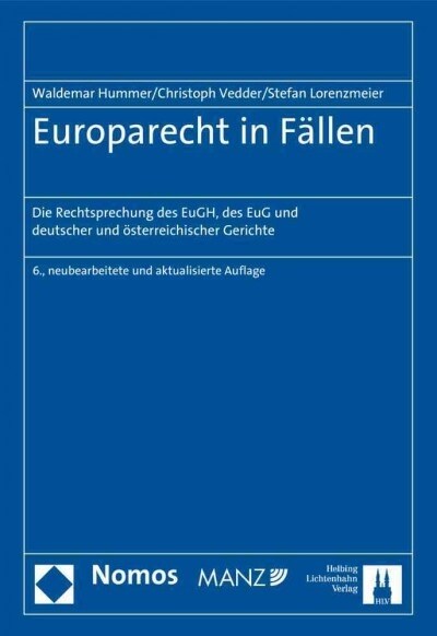 Europarecht in Fallen: Die Rechtsprechung Des Eugh, Des Eug Und Deutscher Und Osterreichischer Gerichte (Paperback, 6, 6., Neubearbeit)