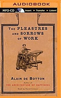 The Pleasures and Sorrows of Work (MP3 CD)