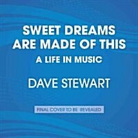 Sweet Dreams Are Made of This: A Life in Music (Audio CD)