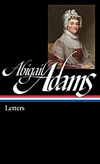 Abigail Adams: Letters (Loa #275) (Hardcover)