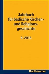 Jahrbuch Fur Badische Kirchen- Und Religionsgeschichte: Band 8-9 (2014-2015) (Paperback)