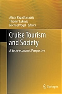 Cruise Tourism and Society: A Socio-Economic Perspective (Paperback, 2012)