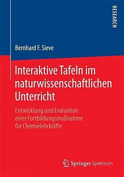 Interaktive Tafeln Im Naturwissenschaftlichen Unterricht: Entwicklung Und Evaluation Einer Fortbildungsma?ahme F? Chemielehrkr?te (Paperback, 2015)