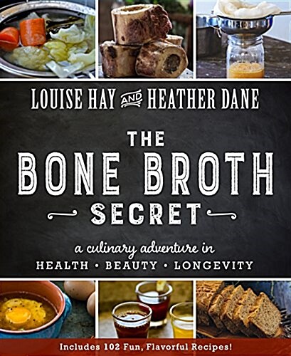 Bone Broth Secret: A Culinary Adventure in Health, Beauty, and Longevity (Paperback)
