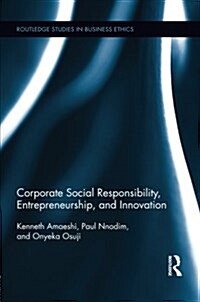 Corporate Social Responsibility, Entrepreneurship, and Innovation (Paperback)