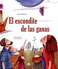 El Escondite de Las Ganas (Hardcover)