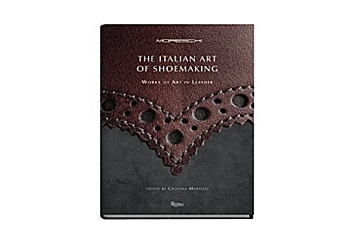 The Italian Art of Shoemaking: Works of Art in Leather (Hardcover)