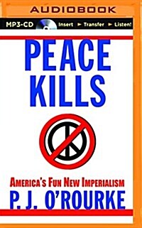 Peace Kills: Americas Fun New Imperialism (MP3 CD)