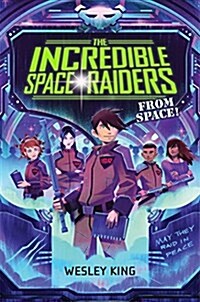 The Incredible Space Raiders from Space! (Paperback, Reprint)