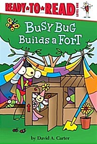 Busy Bug Builds a Fort: Ready-To-Read Level 1 (Hardcover)