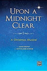 Upon a Midnight Clear: A Christmas Musical (Satb Choral Score), Score (Paperback)