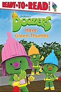 Doozers Have Green Thumbs: Ready-To-Read Level 1 (Paperback)