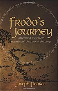 Frodos Journey: Discover the Hidden Meaning of the Lord of the Rings (Paperback)