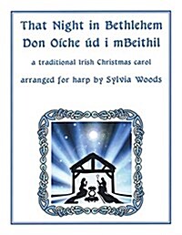 That Night in Bethlehem: A Traditional Irish Christmas Carol Arranged for Solo Harp (Paperback)