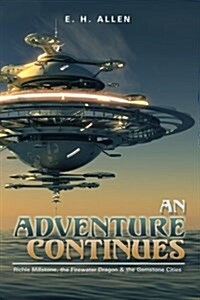 An Adventure Continues: Richie Millstone, the Firewater Dragon & the Gemstone Cities (Paperback)