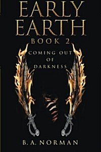 Early Earth Book 2: Coming Out of Darkness (Paperback)