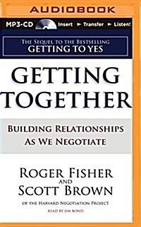 Getting Together: Building Relationships as We Negotiate (MP3 CD)