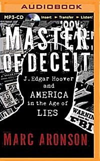 Master of Deceit: J. Edgar Hoover and America in the Age of Lies (MP3 CD)