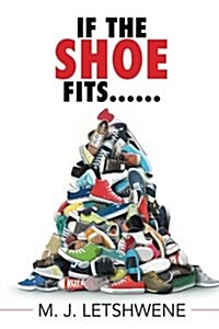 If the Shoe Fits...... (Paperback)