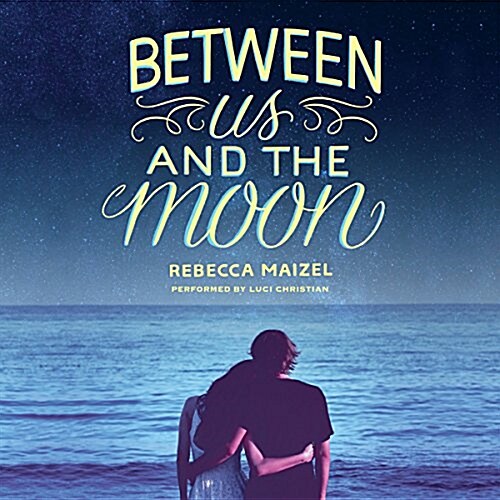 Between Us and the Moon Lib/E (Audio CD)