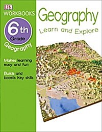 DK Workbooks: Geography, Sixth Grade: Learn and Explore (Paperback)