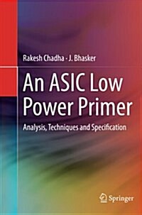 An ASIC Low Power Primer: Analysis, Techniques and Specification (Paperback, 2013)