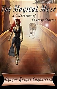 The Magical Muse: A Collection of Fantasy Stories (Paperback)