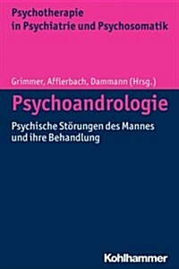 Psychoandrologie: Psychische Storungen Des Mannes Und Ihre Behandlung (Paperback)