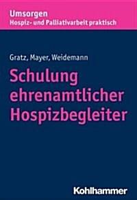 Schulung Ehrenamtlicher Hospizbegleiter (Paperback)
