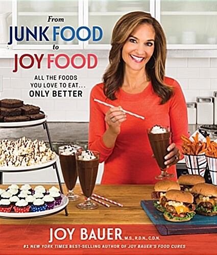 [중고] From Junk Food to Joy Food: All the Foods You Love to Eat... Only Better (Hardcover)