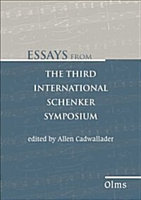 Essays from the Third International Schenker Symposium: Edited by Allen Cadwallader. Jan Miyake, Editorial Assistant. (Paperback)