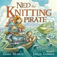 Ned the Knitting Pirate (Hardcover)