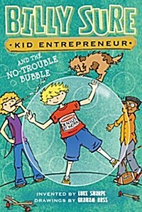 Billy Sure Kid Entrepreneur and the No-Trouble Bubble (Paperback)