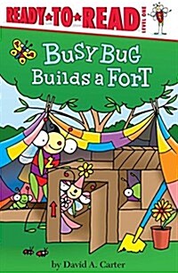 Busy Bug Builds a Fort: Ready-To-Read Level 1 (Paperback)