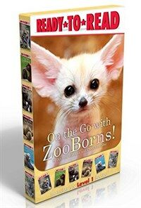 On the Go with Zooborns! Set: Welcome to the World, Zooborns!; I Love You, Zooborns!; Hello, Mommy Zooborns!; Nighty Night, Zooborns; Splish, Splash (Boxed Set)