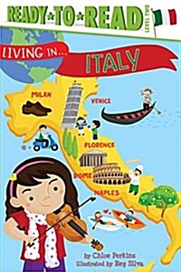 Living in . . . Italy: Ready-To-Read Level 2 (Hardcover)