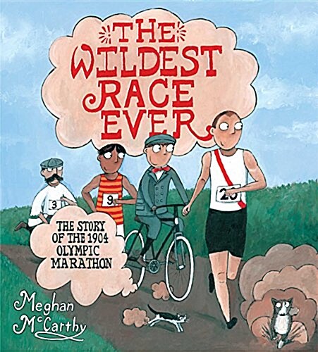 The Wildest Race Ever: The Story of the 1904 Olympic Marathon (Hardcover)