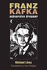 Franz Kafka: Subversive Dreamer (Hardcover)