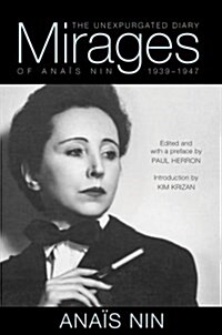 Mirages: The Unexpurgated Diary of Ana? Nin, 1939-1947 (Paperback)