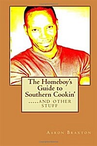 The Homeboys Guide to Southern Cookin (Paperback)