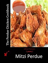 The Perdue Chicken Cookbook (Paperback)