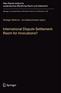 International Dispute Settlement: Room for Innovations? (Paperback, 2013)