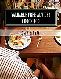 Valuable Free Advice ! ( Book 40 ): New S U R V I V A L Information (Paperback)