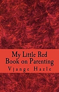 My Little Red Book on Parenting (Paperback)