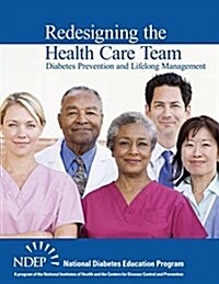 Redesigning the Health Care Team (Paperback)