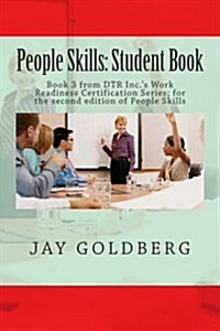 People Skills: Student Book: Book 3 from Dtr Inc.s Work Readiness Certification Series; For the Second Edition of People Skills (Paperback)