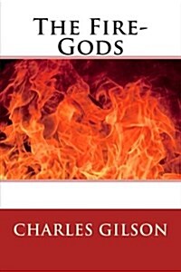 The Fire-gods (Paperback)