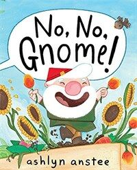 No, No, Gnome! (Hardcover)
