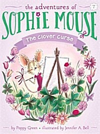[중고] The Adventures of Sophie Mouse #7 : The Clover Curse (Paperback)