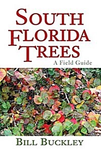 South Florida Trees: A Field Guide (Paperback)